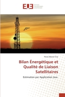 Bilan Énergétique et Qualité de Liaison Satellitaires: Estimation par Application Java 6139560314 Book Cover