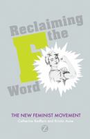 Reclaiming the F Word: Feminism Today 1848133952 Book Cover