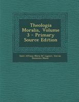 Theologia Moralis, Volume 3 1148395725 Book Cover