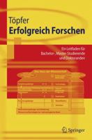Erfolgreich Forschen: Ein Leitfaden Fur Bachelor-, Master-Studierende Und Doktoranden 3540799710 Book Cover