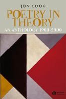 Poetry in Theory: An Anthology, 1900-2000 (Blackwell Anthologies) 0631225544 Book Cover