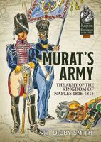 Murat's Army: The Army of the Kingdom of Naples 1806-1815 1912390094 Book Cover