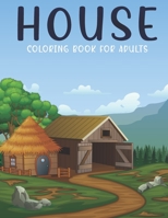 House Coloring Book For Adults: An Adult Coloring Book with Stress Relieving House Designs for Adults Relaxation. B08RQZJ8MP Book Cover