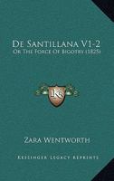 De Santillana V1-2: Or The Force Of Bigotry 1160856680 Book Cover