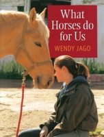 What Horses Do for Us 0851319262 Book Cover