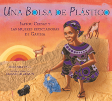 Una Bolsa de Plastico: Isatou Ceesay Y Las Muejeres Recicladoras de Gambia B0GN65L2WG Book Cover