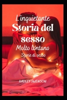 L'inquietante storia del sesso: Troppe storie di sesso B0BB61Z45W Book Cover