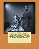 A Popular Life Of General George A. Custer 1981598499 Book Cover