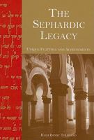 The Sephardic Legacy: Unique Features and Achievements 1589662059 Book Cover