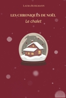 Les Chroniques de Noël : Le chalet. (French Edition) B0GBXR1Y6K Book Cover