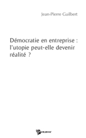 Démocratie en entreprise : l'utopie peut-elle devenir réalité ? (French Edition) 2748344421 Book Cover