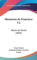 Memorias de Francisco V2: Baron de Trenck 1160748349 Book Cover