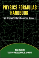 Physics Formulas Handbook: The Ultimate Handbook for Success B0CVH1F672 Book Cover
