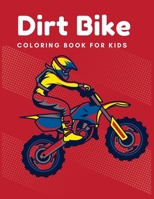 Dirt Bike Coloring Book For Kids: Amazing Dirt Bike Coloring Book For Kids Learn Coloring Book Great Gift Idea For Kids 1677669535 Book Cover