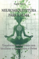 Neuroarquitetura Para A Alma (Portuguese Edition) 6501226902 Book Cover