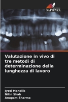 Valutazione in vivo di tre metodi di determinazione della lunghezza di lavoro (Italian Edition) 6207731638 Book Cover