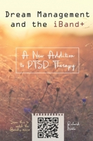 Dream Management and the Iband+: A New Addition to Ptsd Therapy B0863TW2LQ Book Cover