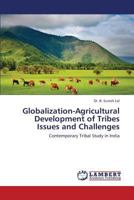 Globalization-Agricultural Development of Tribes Issues and Challenges: Contemporary Tribal Study in India 3659433012 Book Cover