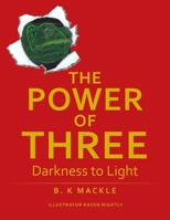 The Power Of Three: Darkness to Light 1982295171 Book Cover