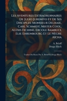 Les Aventures Extraordinaires De Julio Jurenito Et De Ses Disciples: Monsieur Delhaie, Carl Schmidt, Mister Cool, Alexis Fichine, Ercole Bambuci, Elie ... A. Beloff Et Draga Illitch (French Edition) 1025352335 Book Cover