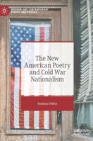 The New American Poetry and Cold War Nationalism 3030773515 Book Cover