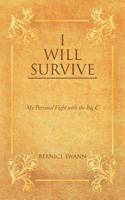 I Will Survive: My Personal Fight with the Big C 1467880655 Book Cover
