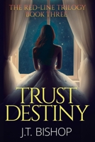 Trust Destiny 0692545638 Book Cover