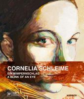 Cornelia Schleime: A Blink of an Eye 3735602932 Book Cover