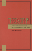 Theosophy: A Modern Expression of the Wisdom of the Ages 0835606074 Book Cover