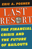 Last Resort: The Financial Crisis and the Future of Bailouts 022642006X Book Cover
