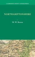 Northamptonshire. M.W. Brown 1107630983 Book Cover