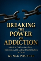 Breaking The Power of Addiction 1091253110 Book Cover