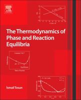 The Thermodynamics of Phase and Reaction Equilibria 0444594973 Book Cover