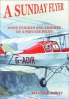 A Sunday Flyer: Some Flights and Frights of a Private Pilot 1902807049 Book Cover