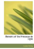 Memoirs of the Princesse de Ligne 1018991123 Book Cover