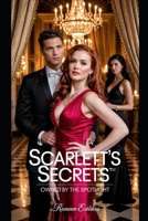 Scarlett’s Secrets™: Owned by the Spotlight B0F5NWMNG4 Book Cover