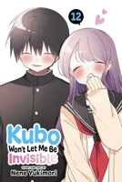 Kubo Won't Let Me Be Invisible, Vol. 12 1974743640 Book Cover