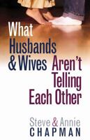 What Husbands and Wives Aren't Telling Each Other 0736911820 Book Cover