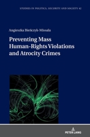 Preventing Mass Human-Rights Violations and Atrocity Crimes 3631861354 Book Cover