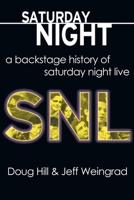 Saturday Night: A Backstage History of Saturday Night Live 0394750535 Book Cover