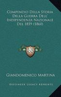 Compendio Della Storia Della Guerra Dell' Indipendenza Nazionale Del 1859 (1860) 1160056242 Book Cover