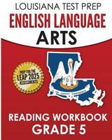 LOUISIANA TEST PREP English Language Arts Reading Workbook Grade 5: Covers the Literature and Informational Text Reading Standards 1523235454 Book Cover