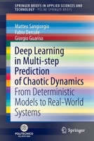 Deep Learning in Multi-step Prediction of Chaotic Dynamics: From Deterministic Models to Real-World Systems 3030944816 Book Cover
