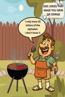 Dad Jokes That Make You Grin Or Cringe B0FDGP5HZN Book Cover