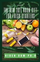 THE NEW 2021 NOOM DIET FOR FRESH STARTERS B0924124L8 Book Cover