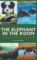 The Elephant In The Room: Teachings From The Animal Kingdom B0DWNJMMLP Book Cover