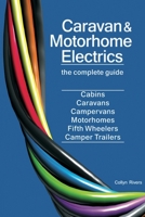 Caravan & Motorhome Electrics: The Complete Guide 0648319083 Book Cover