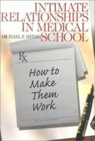 Intimate Relationships in Medical School: How to Make Them Work (Surviving Medical School Series) 0761920633 Book Cover