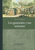 Los guaraníes y sus misiones: Una historia socioeconómica B09FCFP2LF Book Cover