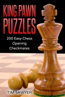 King Pawn Puzzles: 200 Easy Chess Opening Checkmates 152056371X Book Cover